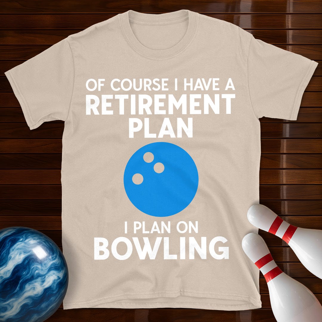 Retirement Plan Bowling T-Shirt