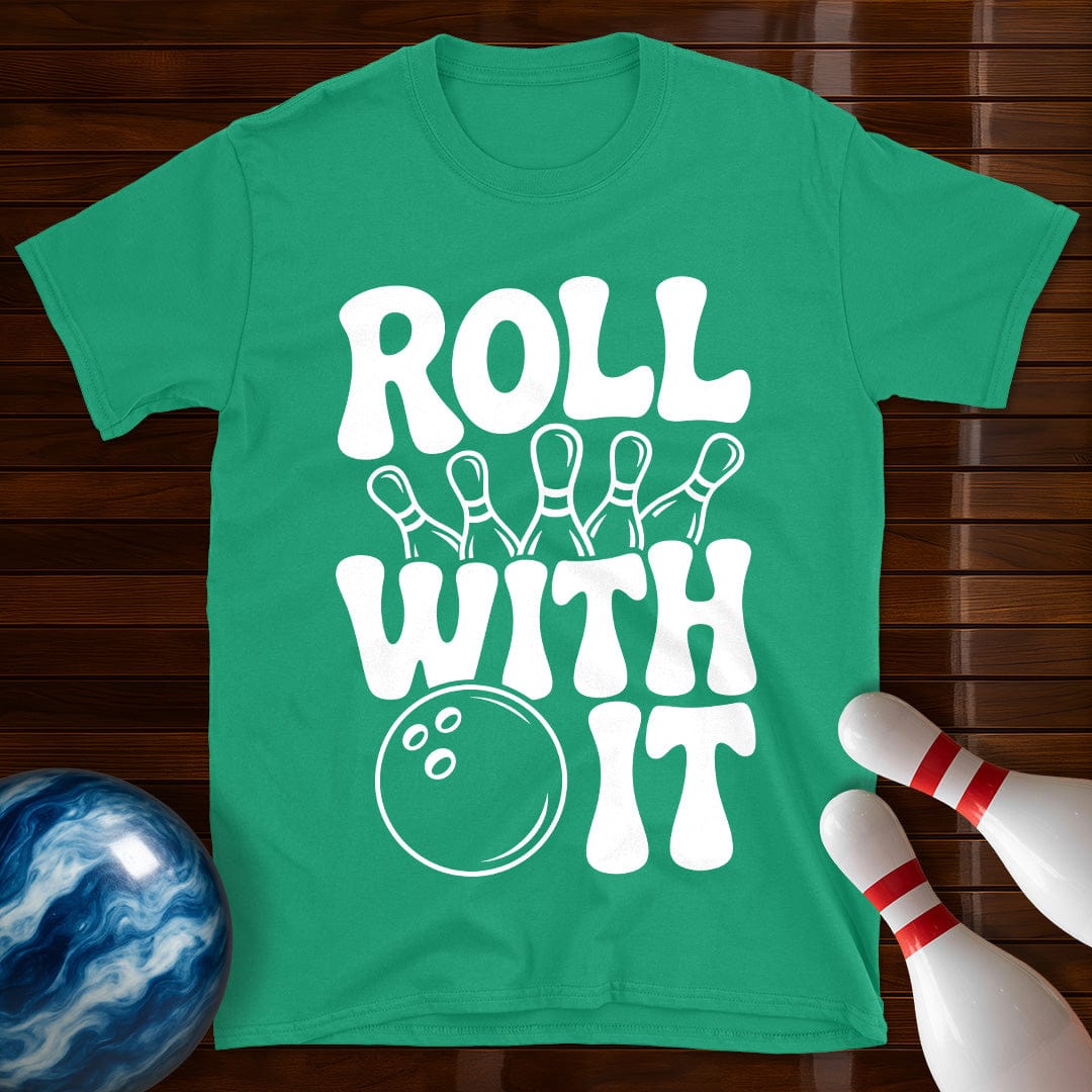 Roll With It T-Shirt