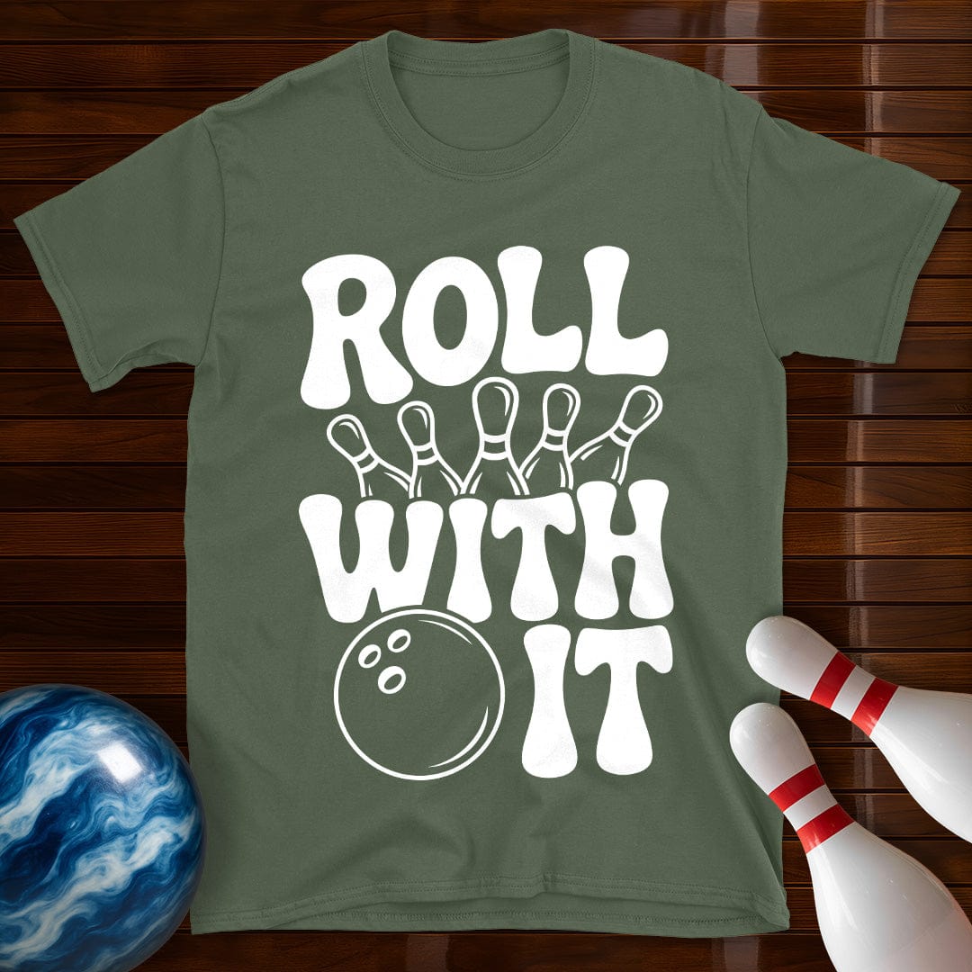 Roll With It T-Shirt