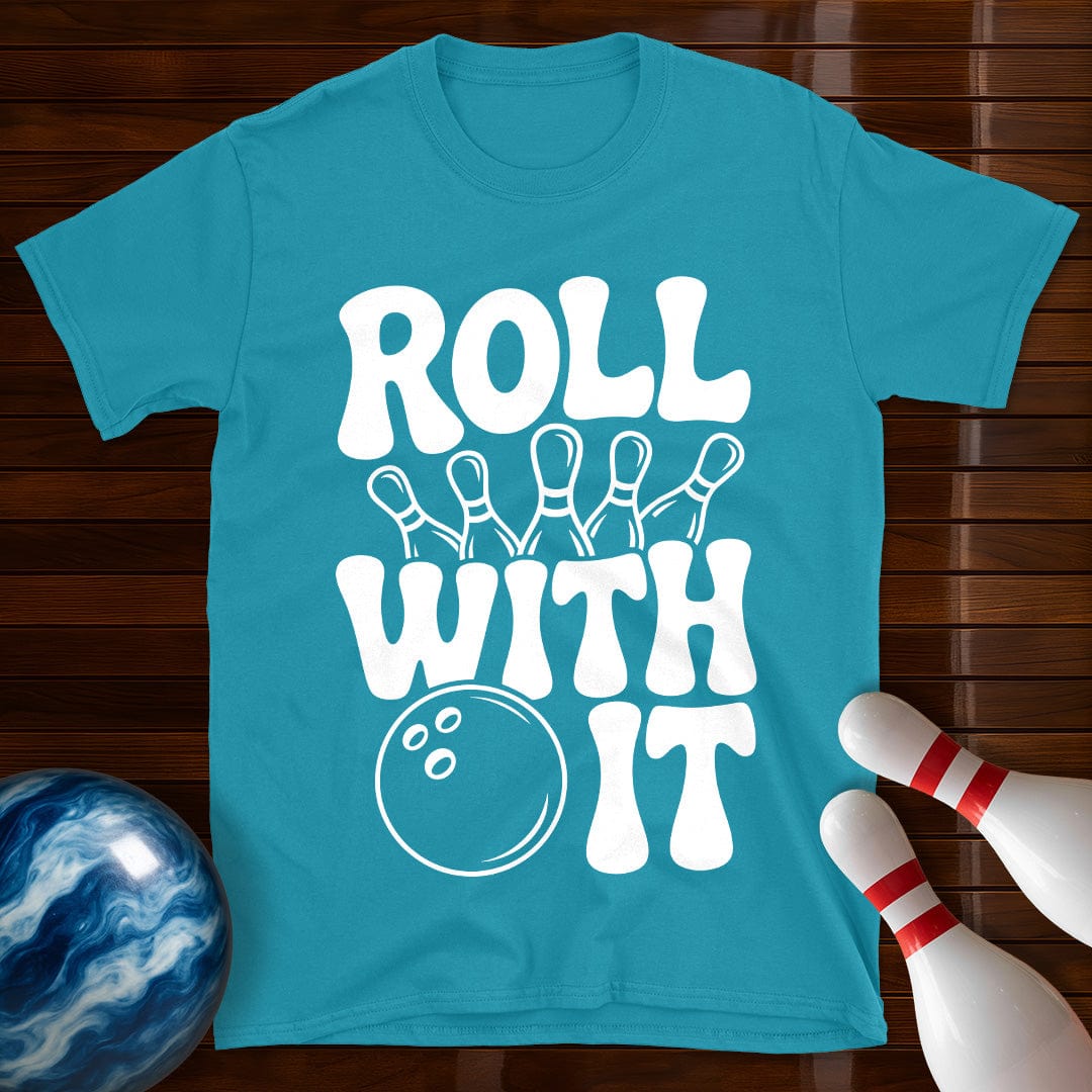 Roll With It T-Shirt