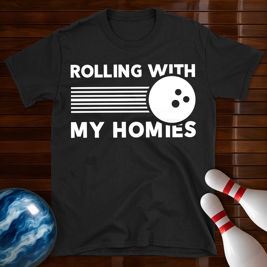 Rolling With My Homies Bowling T-Shirt