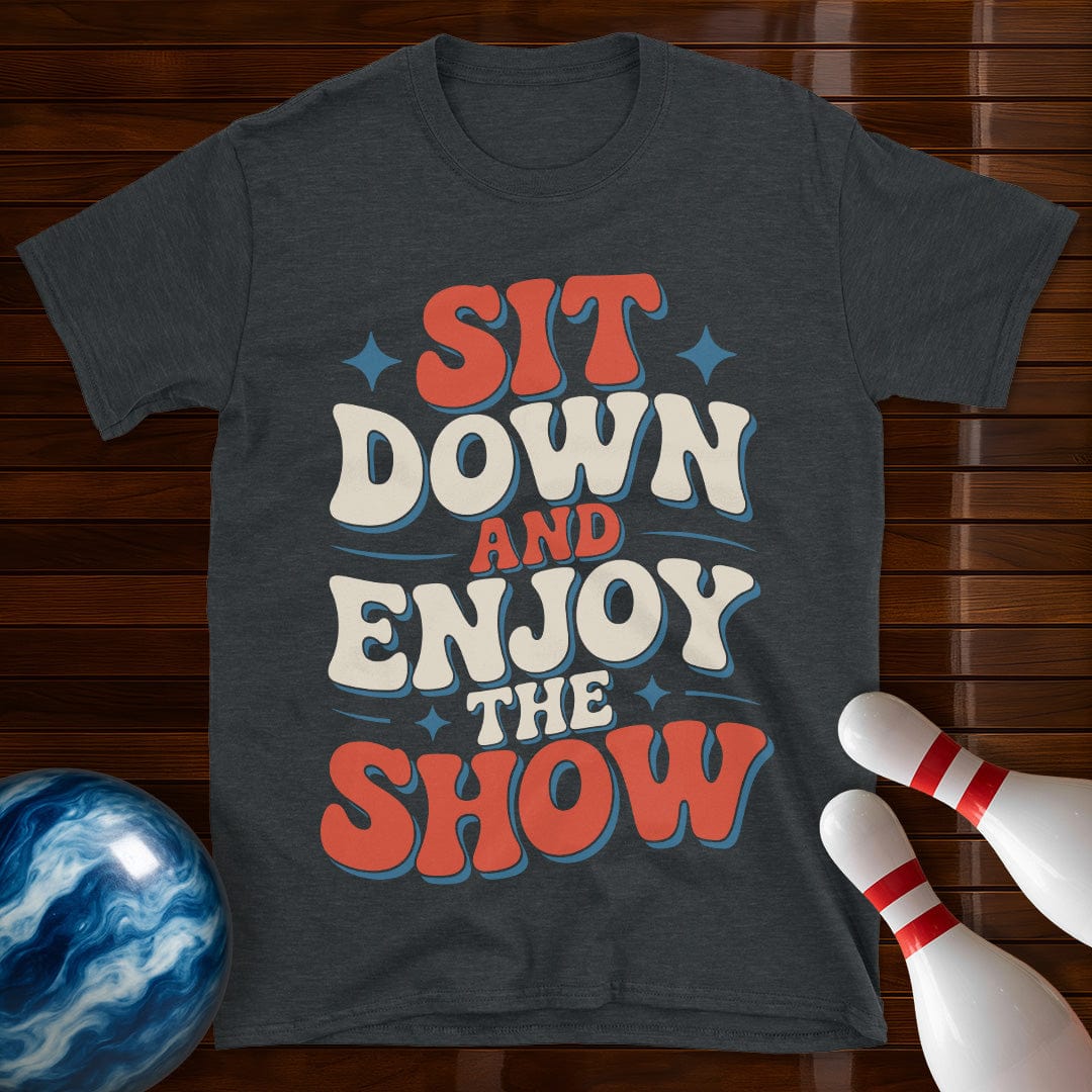 Sit Down And Enjoy The Show Bowling Shirt