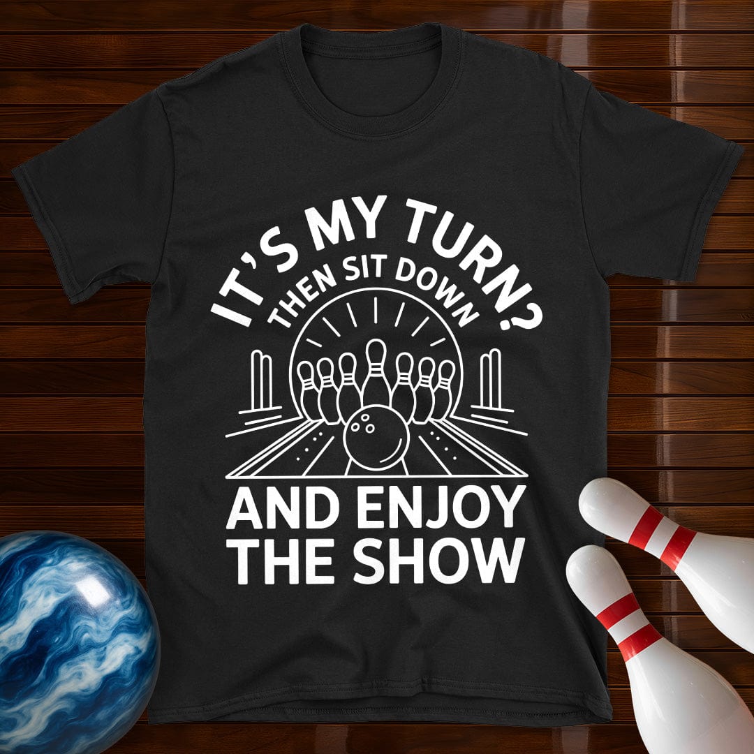 Sit Down And Enjoy The Show Bowling T-Shirt
