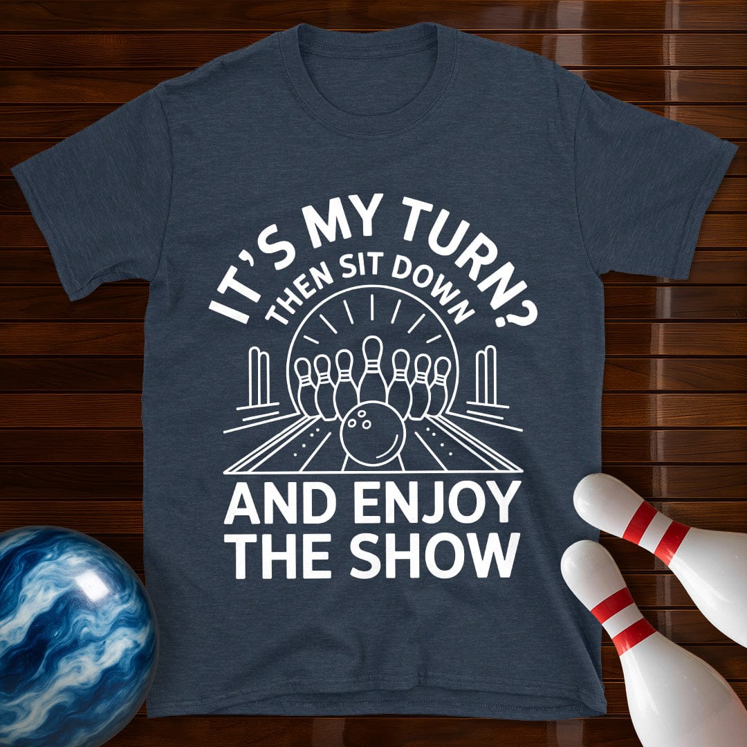 Sit Down And Enjoy The Show Bowling T-Shirt