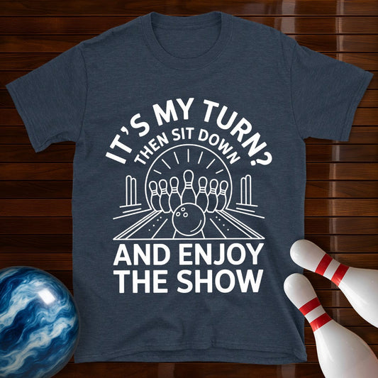 Sit Down And Enjoy The Show Bowling T-Shirt