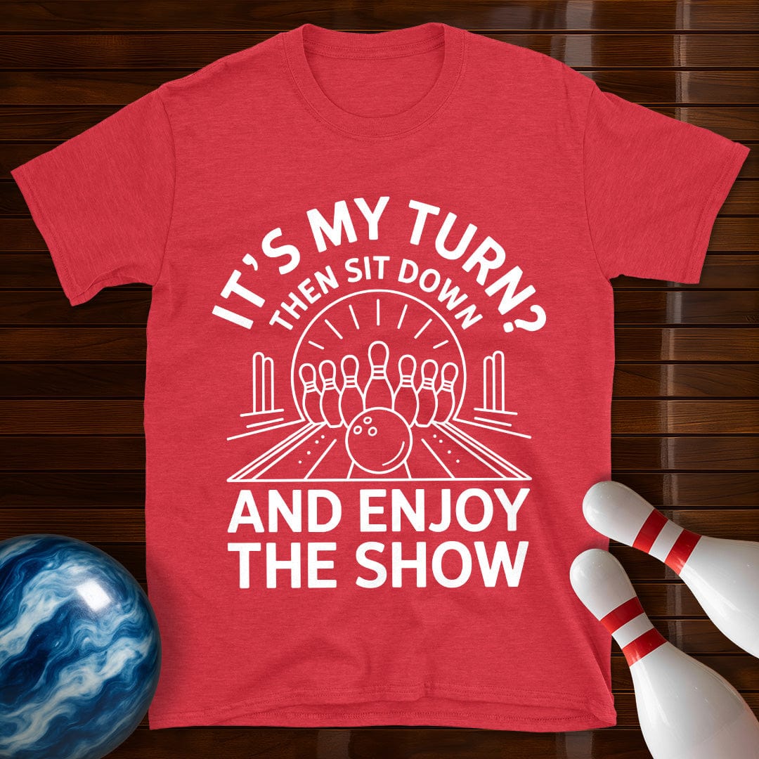 Sit Down And Enjoy The Show Bowling T-Shirt