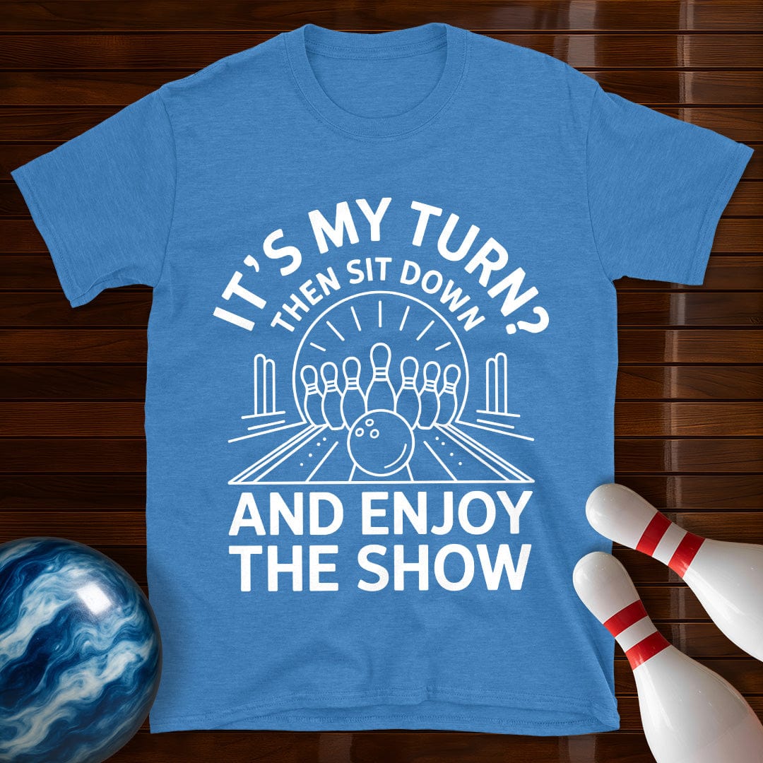 Sit Down And Enjoy The Show Bowling T-Shirt