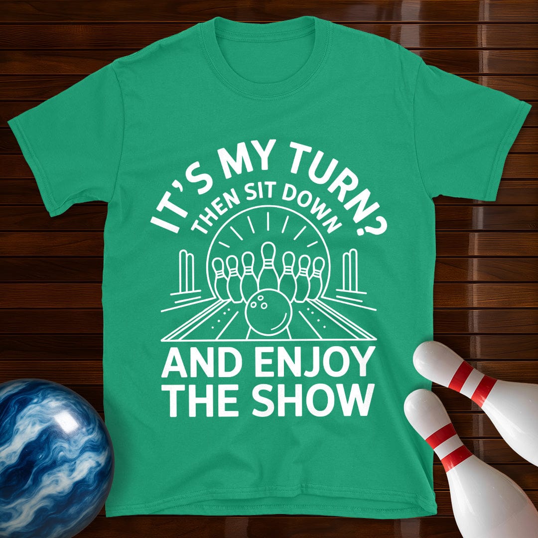 Sit Down And Enjoy The Show Bowling T-Shirt
