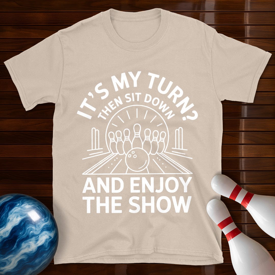 Sit Down And Enjoy The Show Bowling T-Shirt