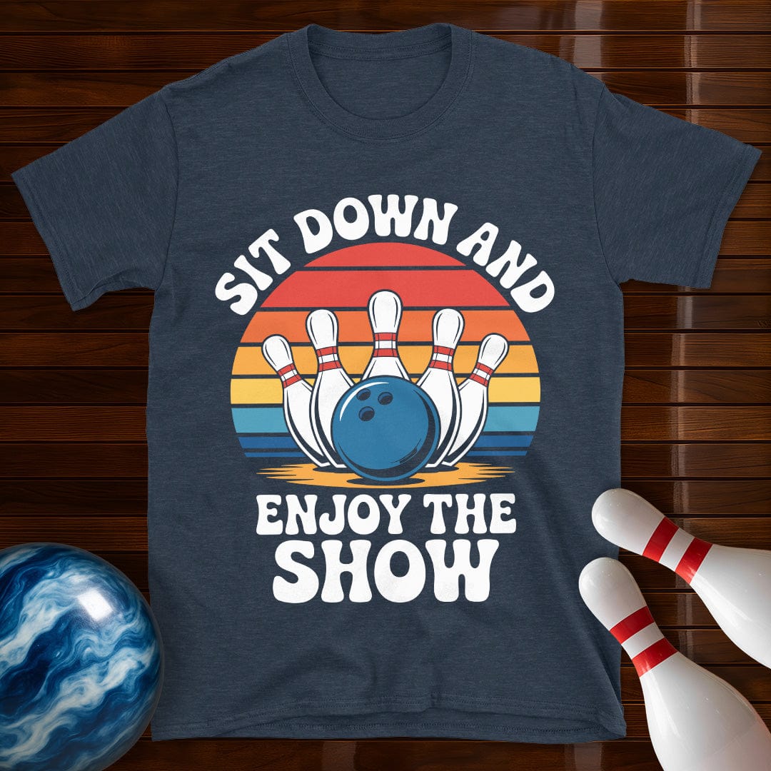 Sit Down And Enjoy The Show Bowling Tee