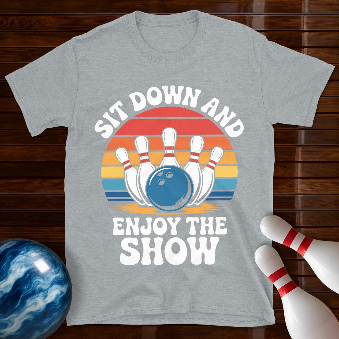Sit Down And Enjoy The Show Bowling Tee