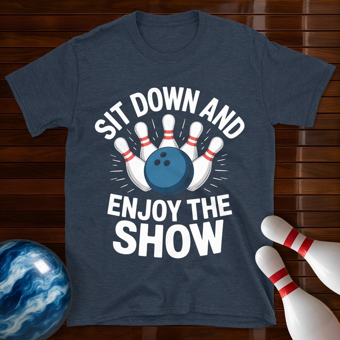 Sit Down And Enjoy The Show T-Shirt