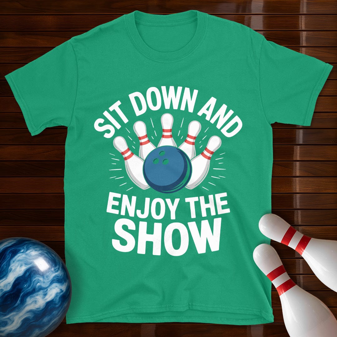 Sit Down And Enjoy The Show T-Shirt