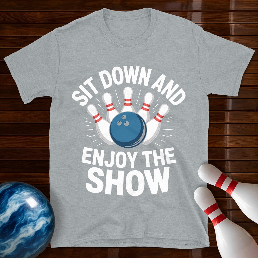 Sit Down And Enjoy The Show T-Shirt
