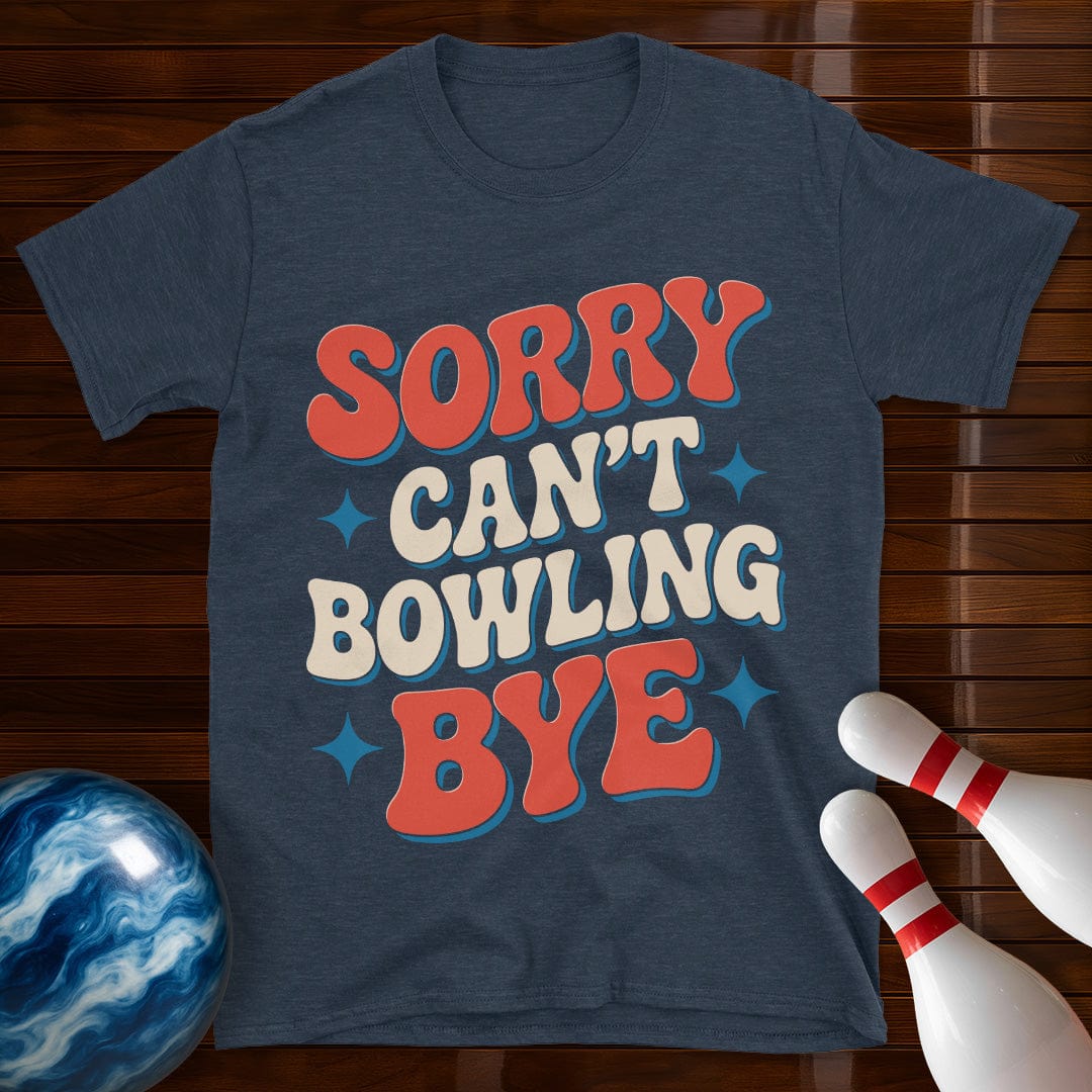Sorry Can't Bowling Bye Retro Bowling Tee