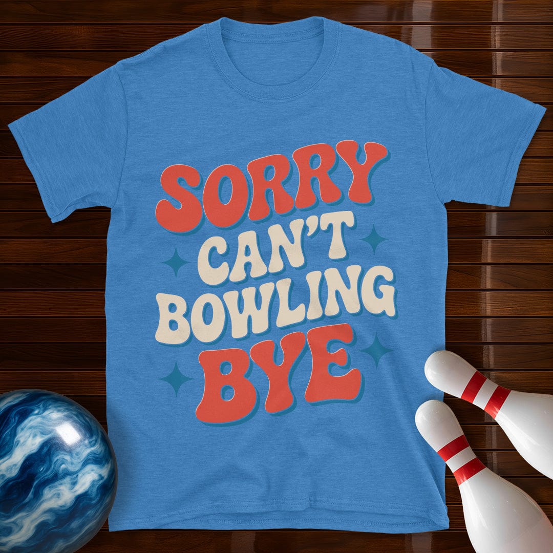 Sorry Can't Bowling Bye Retro Bowling Tee