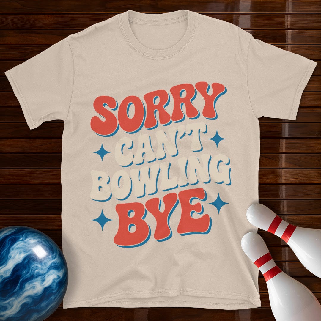 Sorry Can't Bowling Bye Retro Bowling Tee