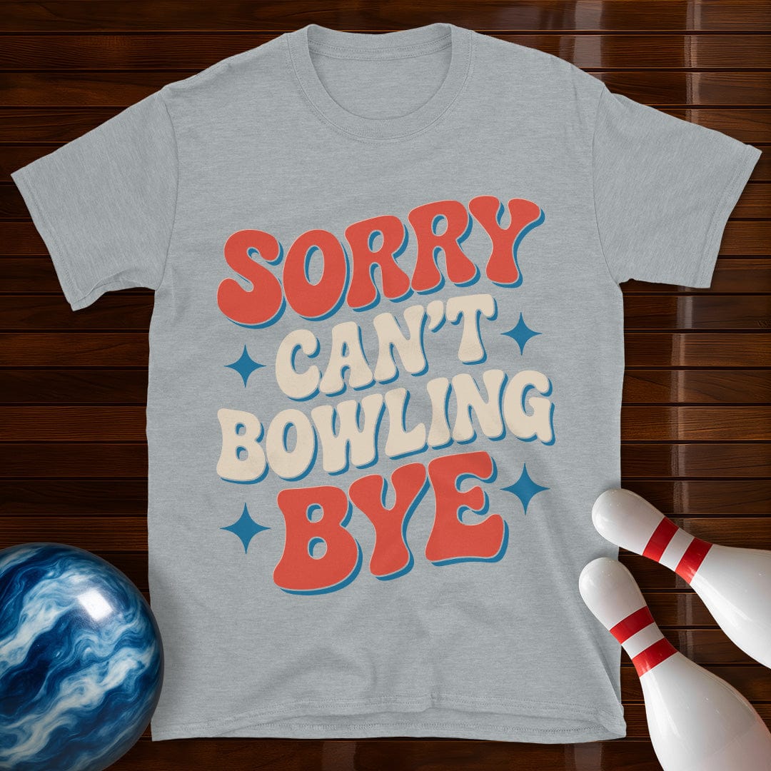 Sorry Can't Bowling Bye Retro Bowling Tee