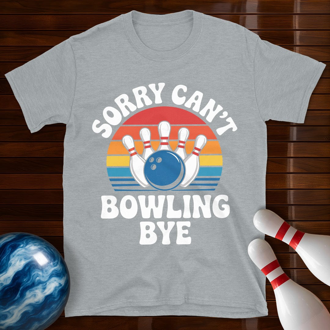 Sorry Can't Bowling Bye Retro Tee