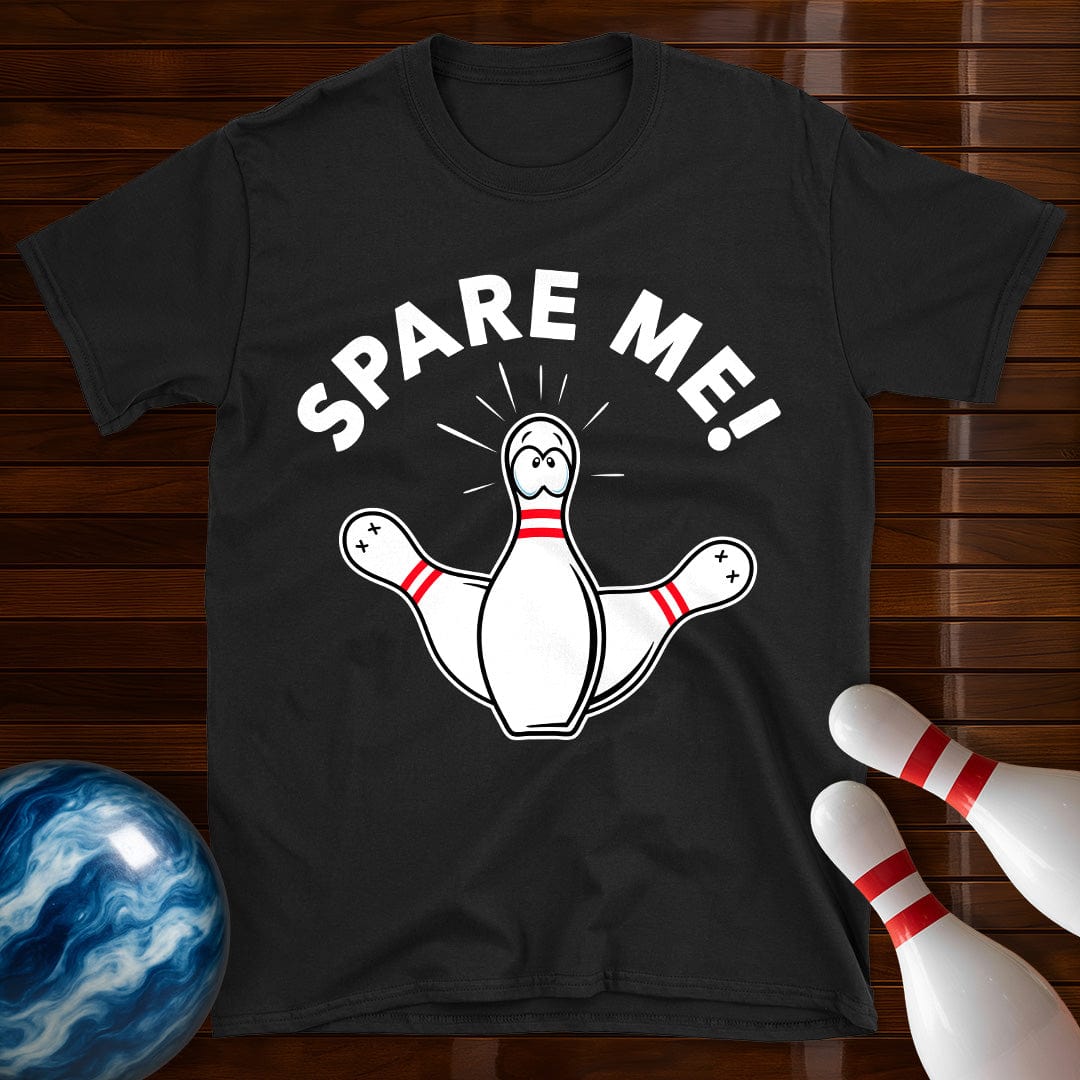 Spare Me T-Shirt