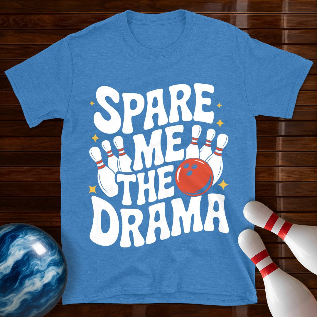 Spare Me The Drama T-Shirt