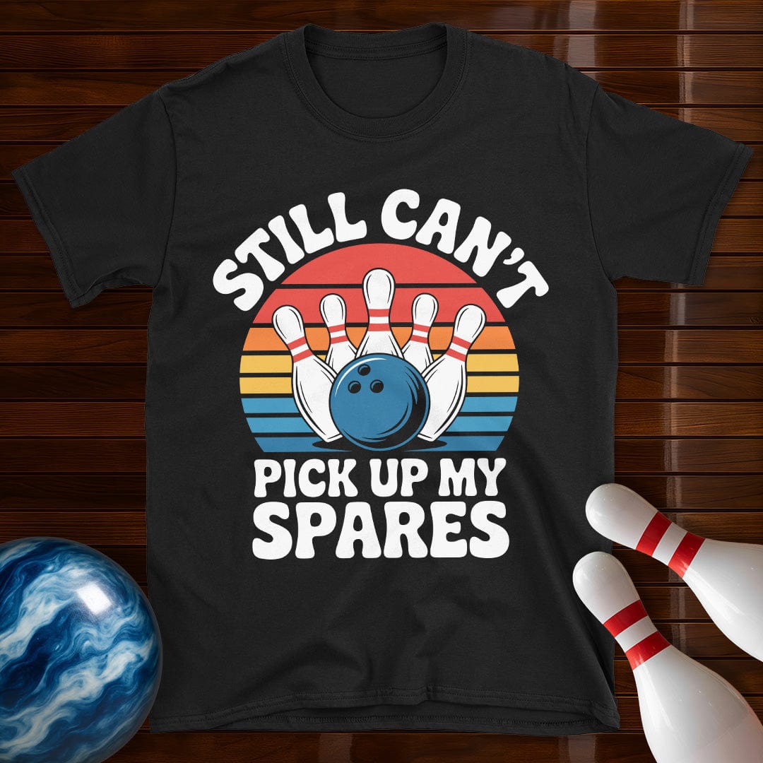 Still Can't Pick Up My Spares Retro Tee