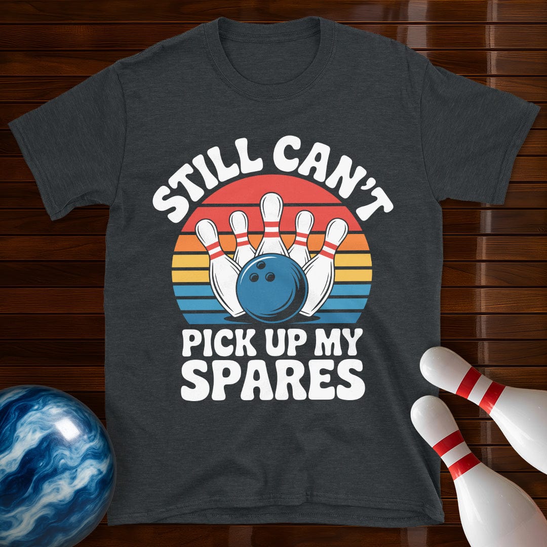 Still Can't Pick Up My Spares Retro Tee