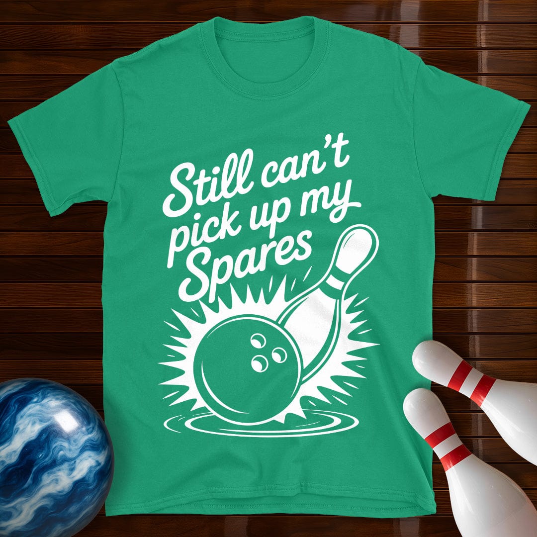 Still Can't Pick Up My Spares Tee