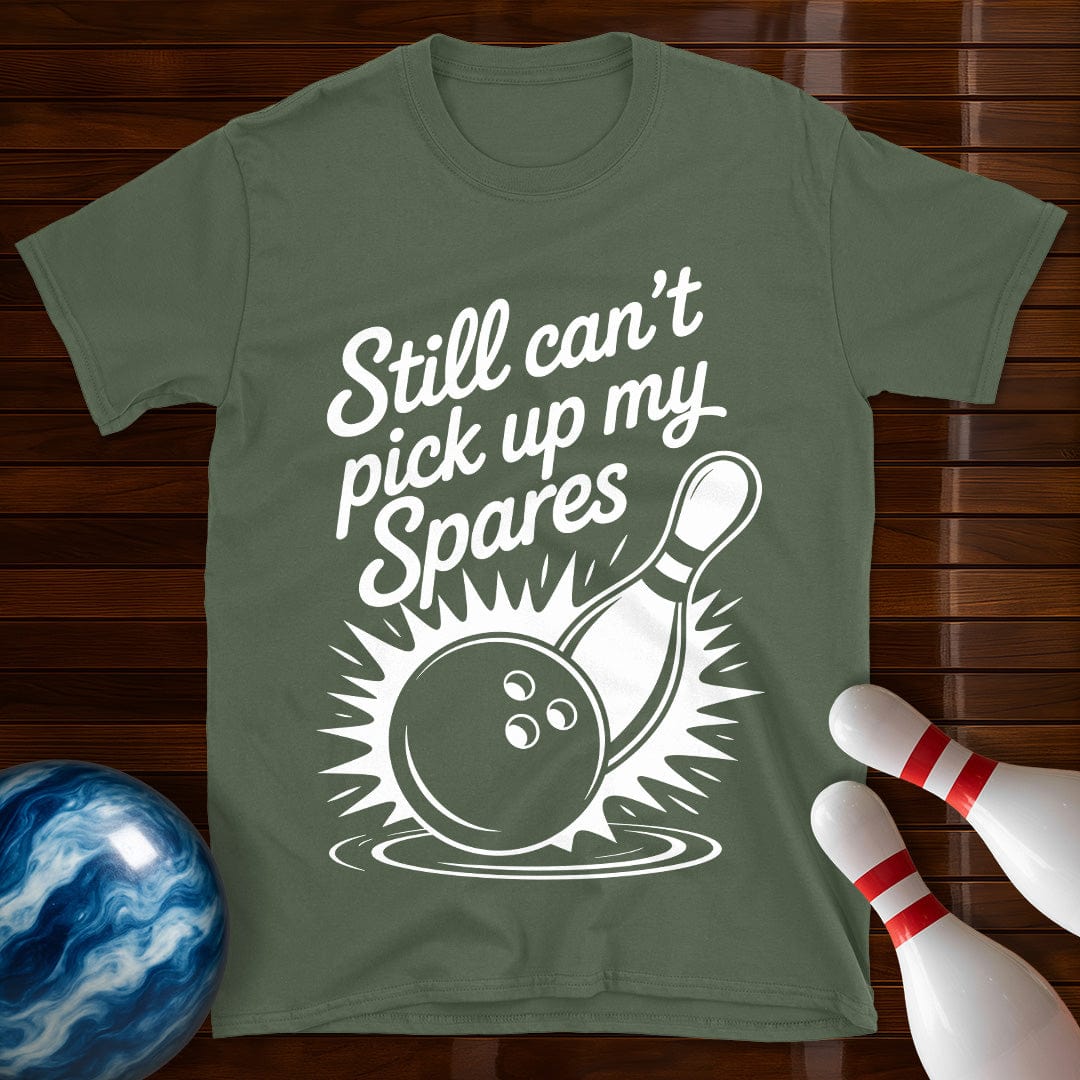 Still Can't Pick Up My Spares Tee