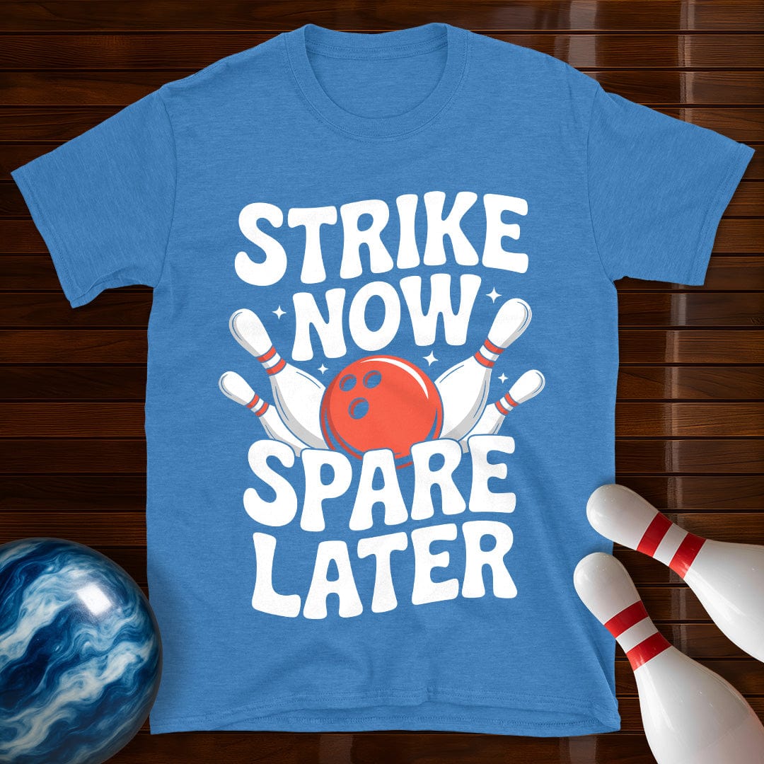 Strike Now Spare Later T-Shirt