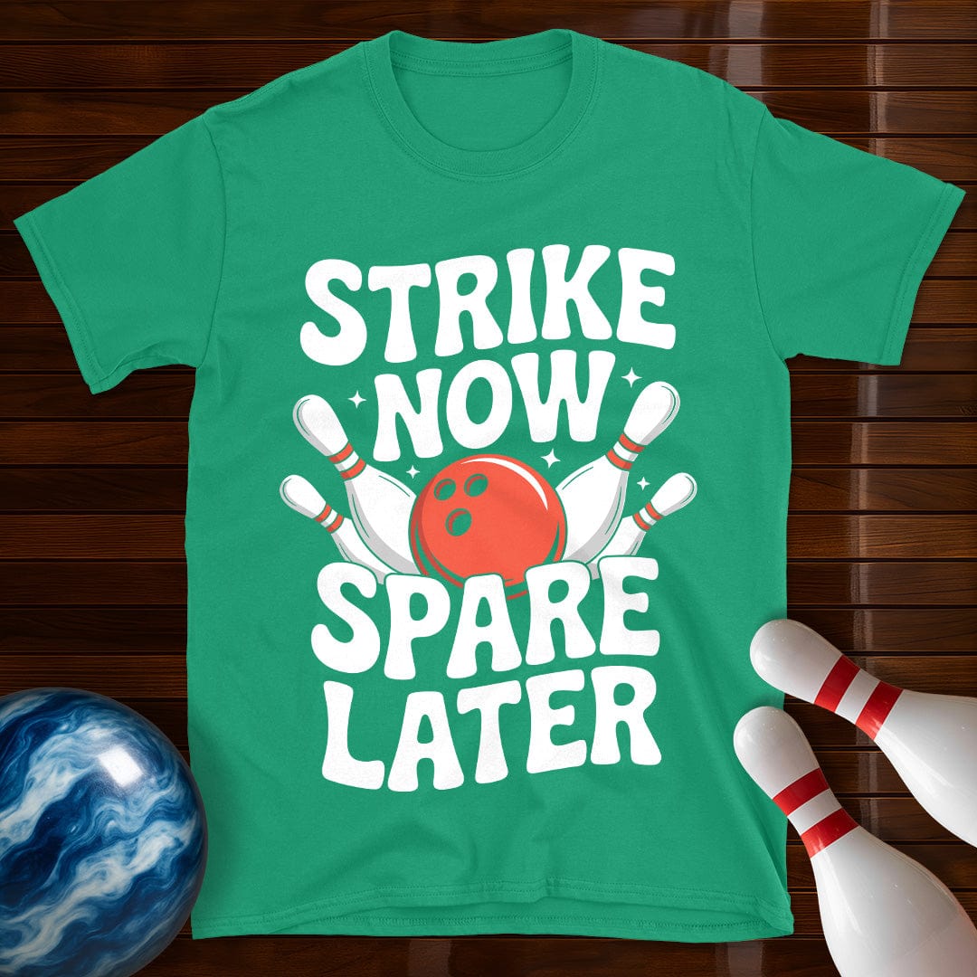 Strike Now Spare Later T-Shirt