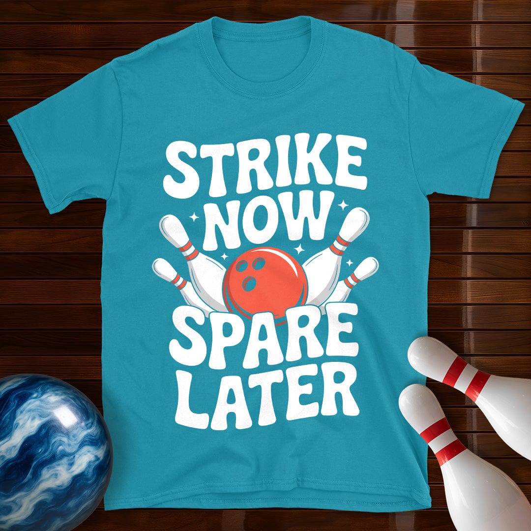 Strike Now Spare Later T-Shirt