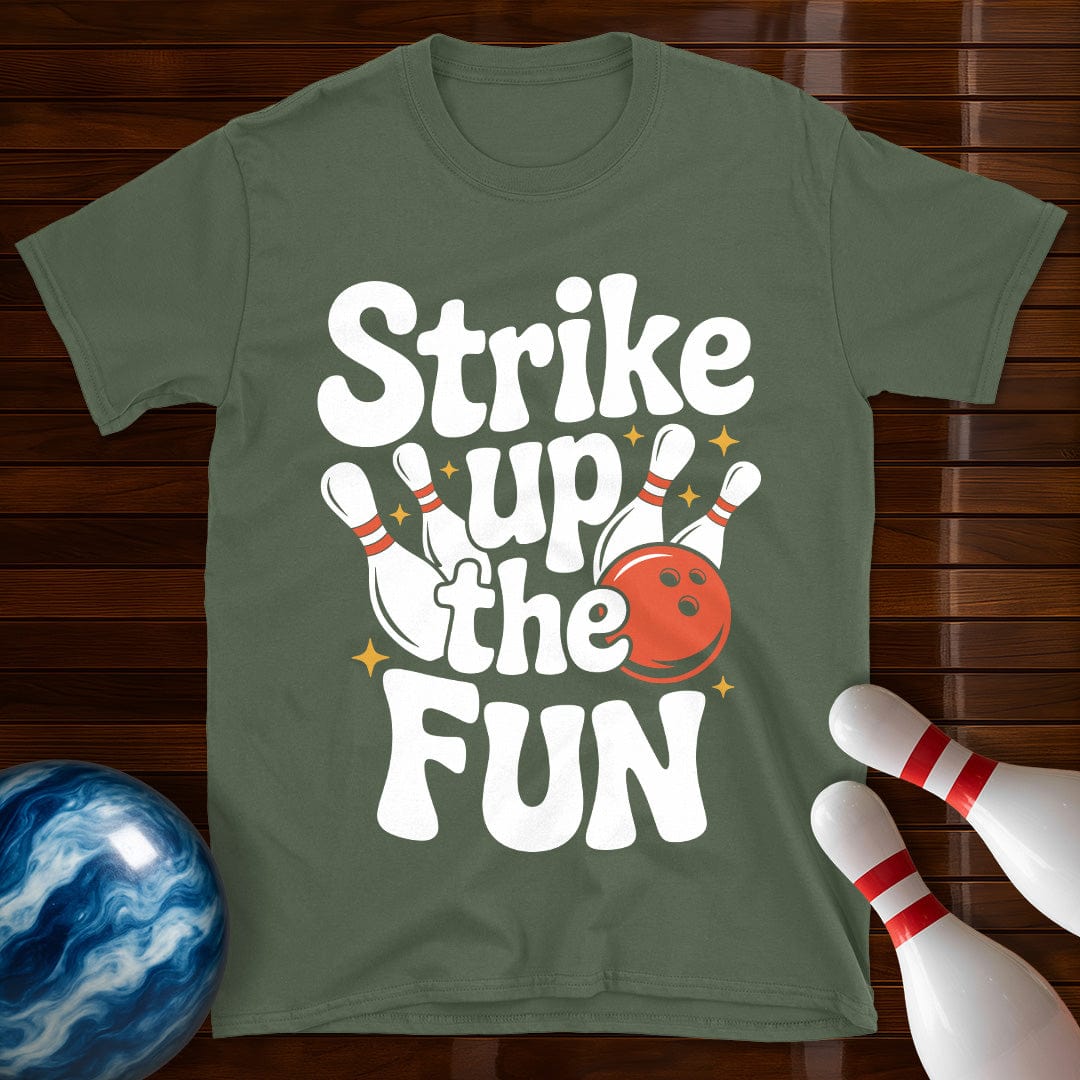 Strike Up The Fun T-Shirt