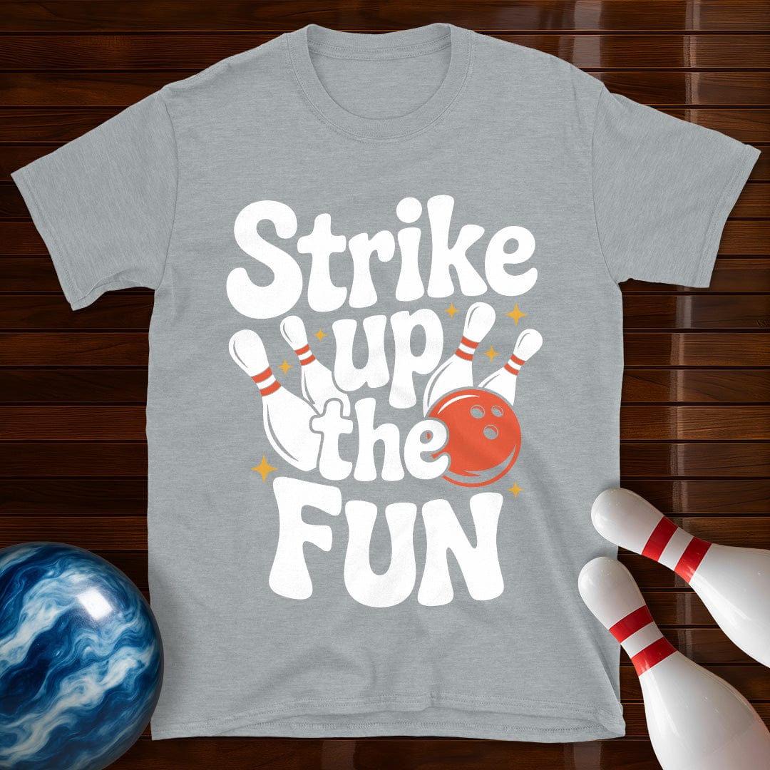 Strike Up The Fun T-Shirt