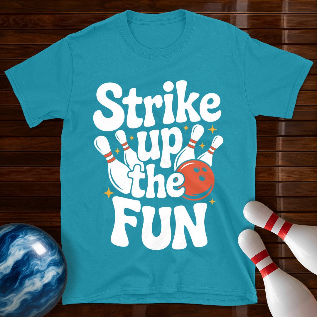 Strike Up The Fun T-Shirt