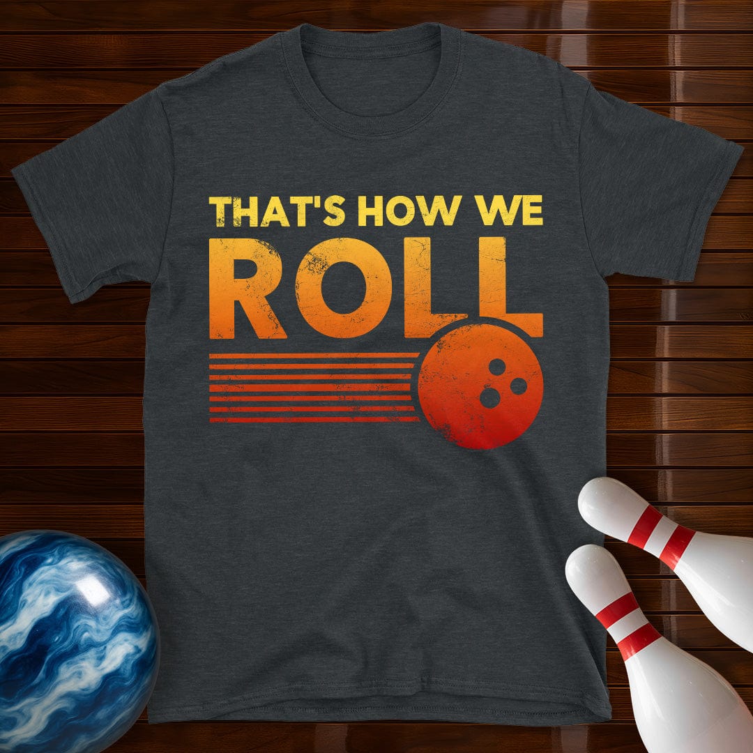 Thats How We Roll Retro Distressed Bowling T-Shirt