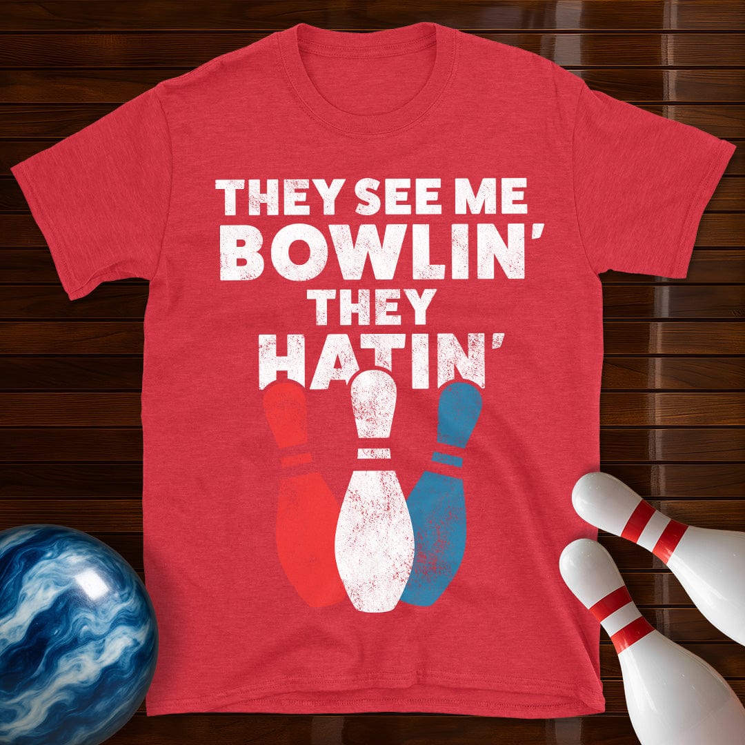 They See Me Bowling They Hatin' Bowling T-Shirt