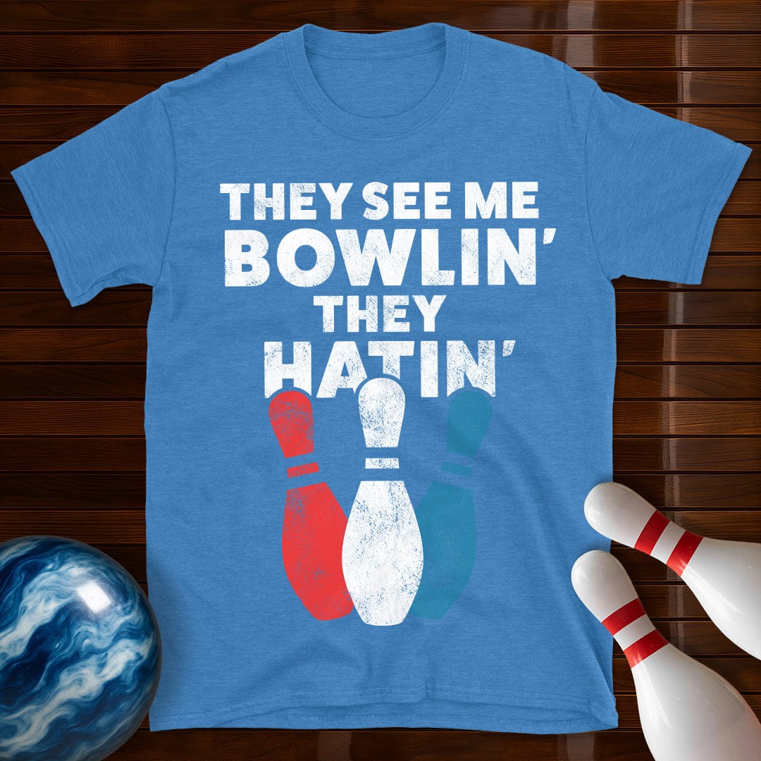 They See Me Bowling They Hatin' Bowling T-Shirt