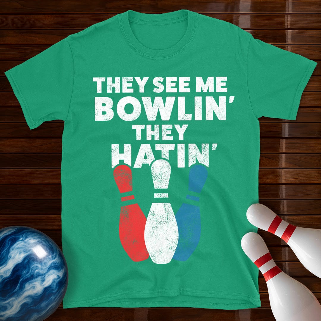 They See Me Bowling They Hatin' Bowling T-Shirt