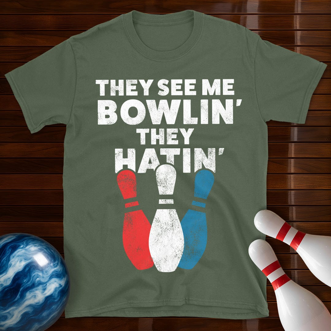 They See Me Bowling They Hatin' Bowling T-Shirt