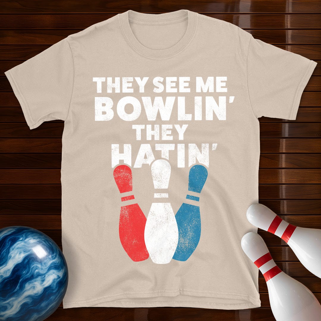 They See Me Bowling They Hatin' Bowling T-Shirt