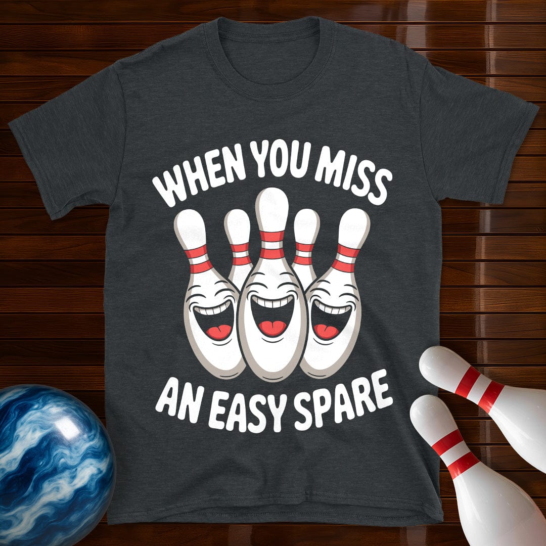 When You Miss An Easy Spare T-Shirt