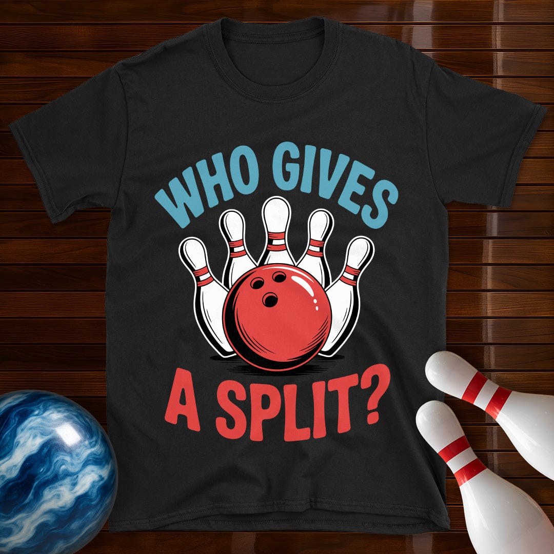Who Gives A Split T-Shirt