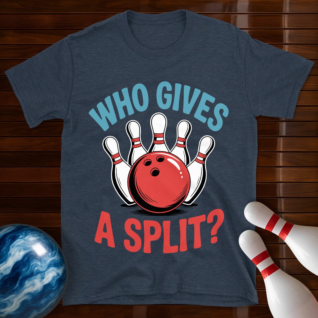 Who Gives A Split T-Shirt