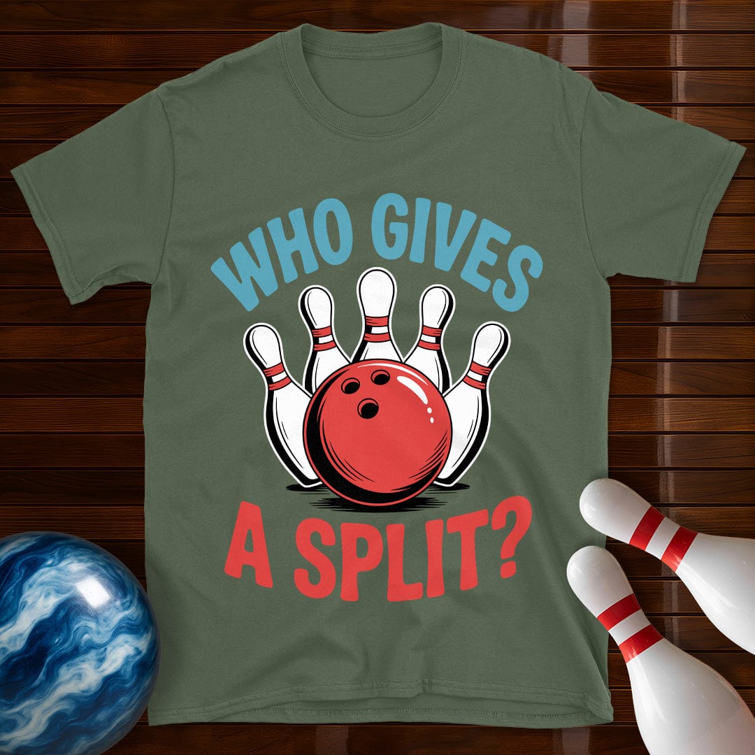Who Gives A Split T-Shirt