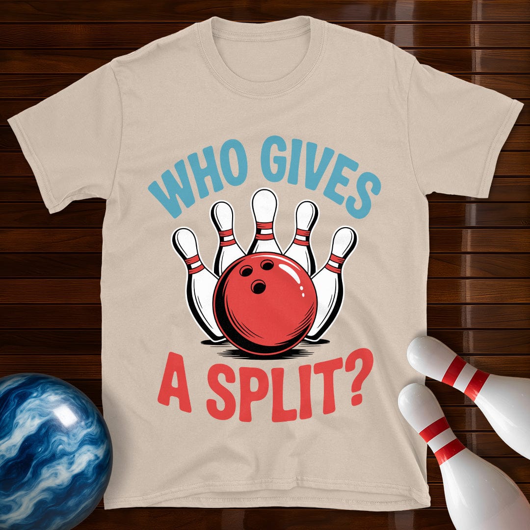 Who Gives A Split T-Shirt