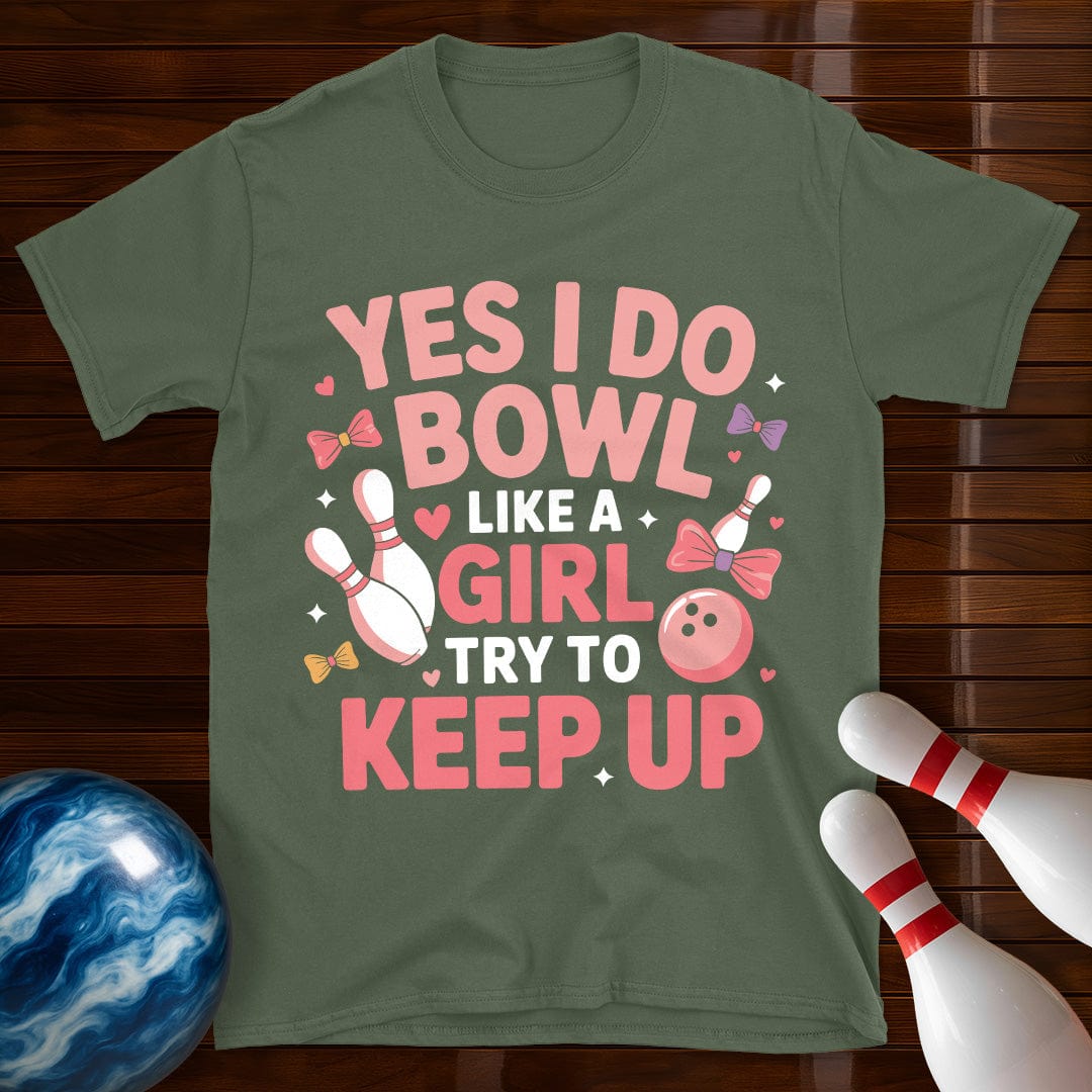 Yes I Do Bowl Like A Girl T-Shirt