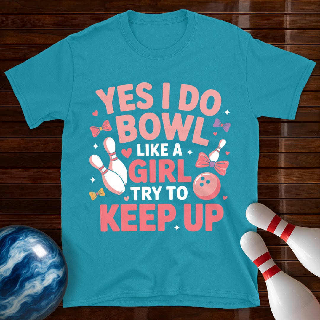 Yes I Do Bowl Like A Girl T-Shirt