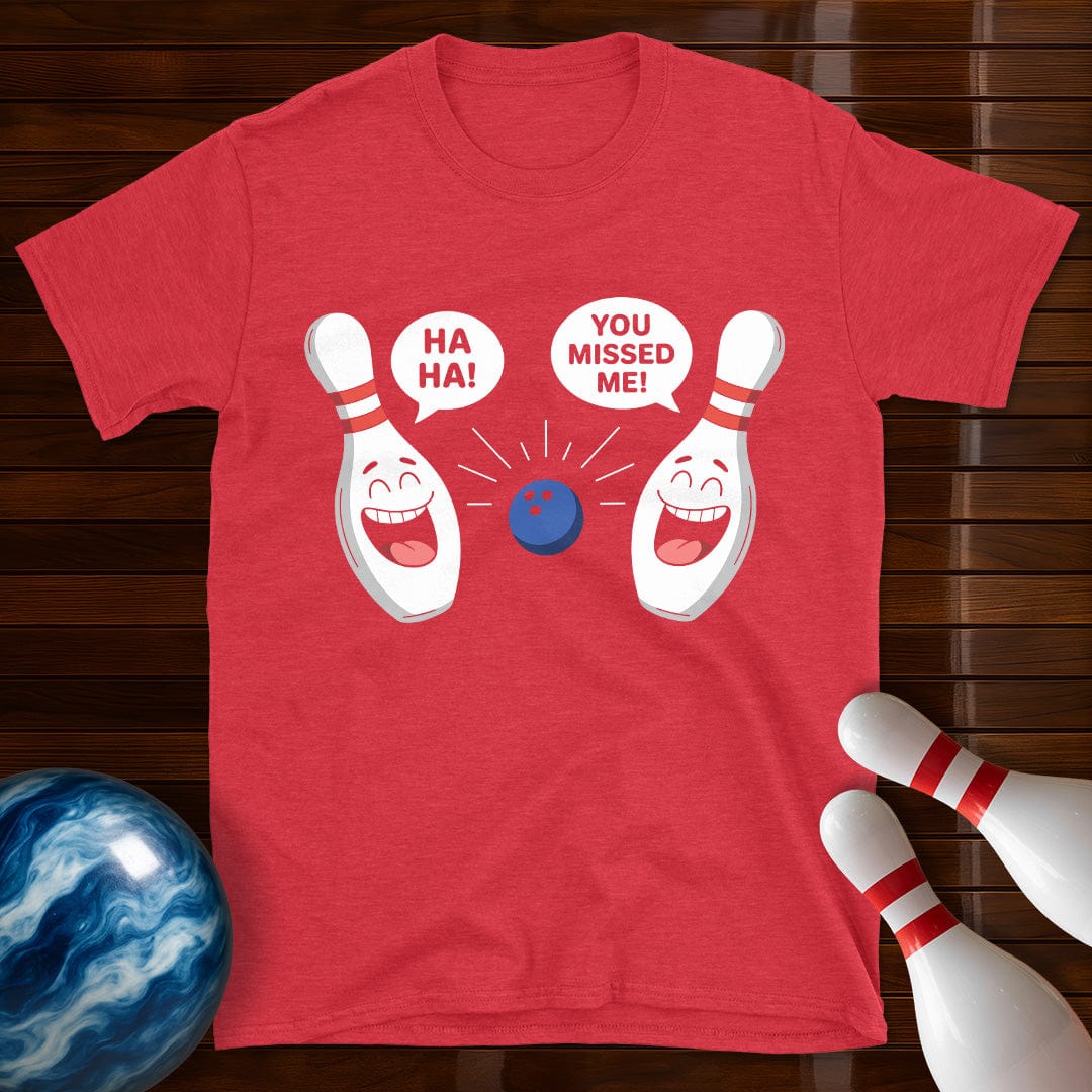 You Missed Me Funny Bowling T-Shirt