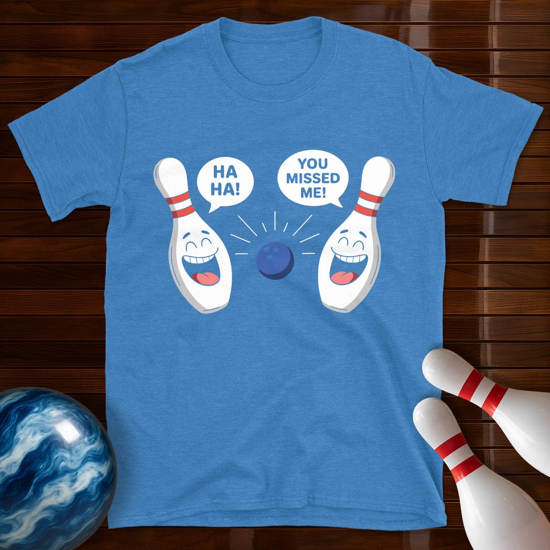 You Missed Me Funny Bowling T-Shirt